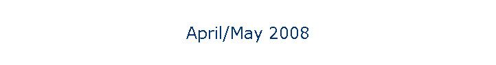 April/May 2008