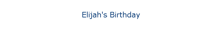 Elijah's Birthday