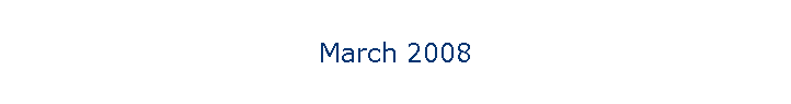 March 2008