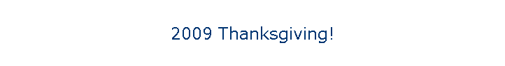 2009 Thanksgiving!