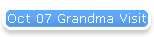 Oct 07 Grandma Visit